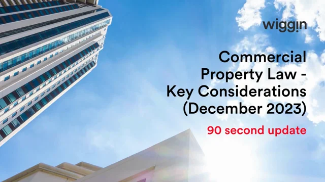 Commercial Property Law – Key Considerations (December 2023) - Wiggin LLP : Wiggin  LLP