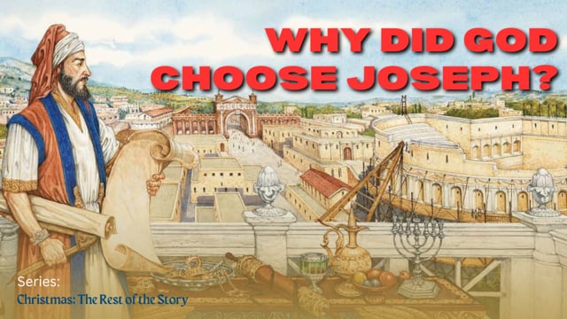 Why Did God Choose Joseph?