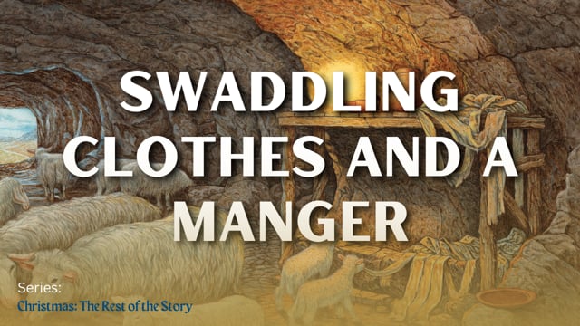 Swaddling Clothes and a Manger