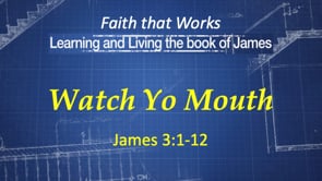 12-3-23, Watch Yo Mouth, James 3:1-12