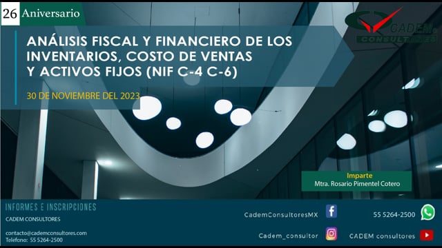 ANÁLISIS FISCAL Y FINANCIERO DE LOS INVENTARIOS, COSTO DE VENTAS Y ACTIVOS FIJOS (NIF C-4 C-6)