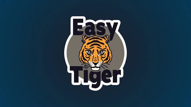 EASY TIGER