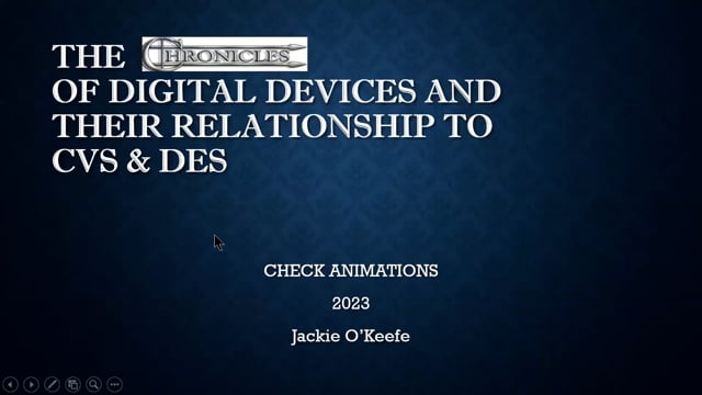 The Chronicles of Digital Devices and Their Relationship to CVS and DES