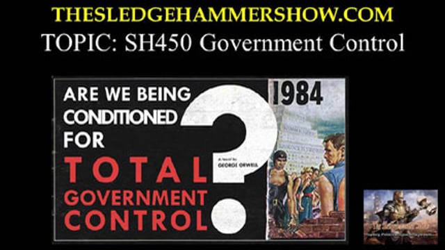 The SLEDGEHAMMER Show SH450 Government Control
