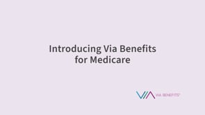 Introducing Via Benefits for Medicare