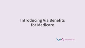 Introducing Via Benefits for Medicare