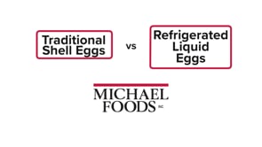 Traditional Shell Eggs vs. Michael Foods Liquid Eggs