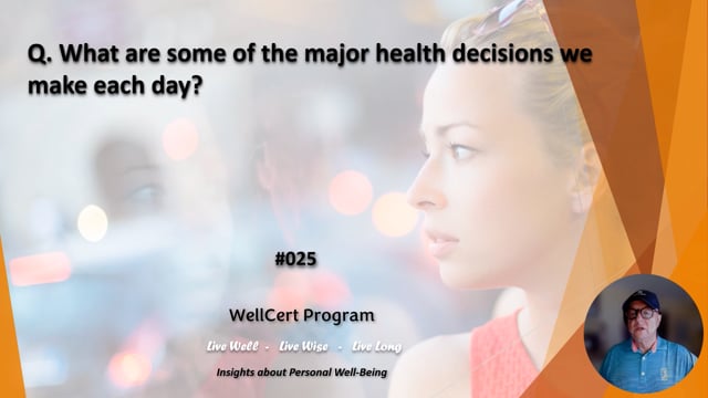 #025 What are some of the major health decisions we make each day?