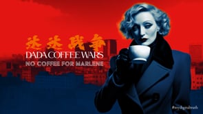 Dada Coffee Wars - No coffee for Marlene