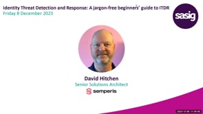 Friday 8 December 2023 - Identity Threat Detection and Response: A jargon-free beginners’ guide to ITDR