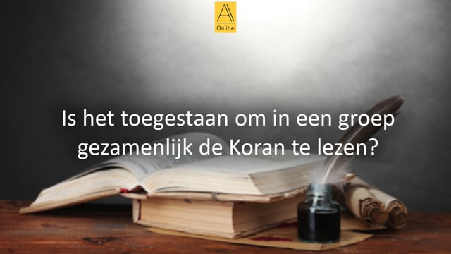 Het gezamenlijk reciteren van de koran