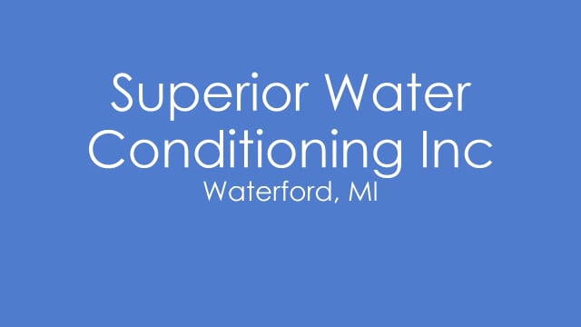 WHY SUPERIOR WATER CONDITIONING INC IS SUPERIOR: