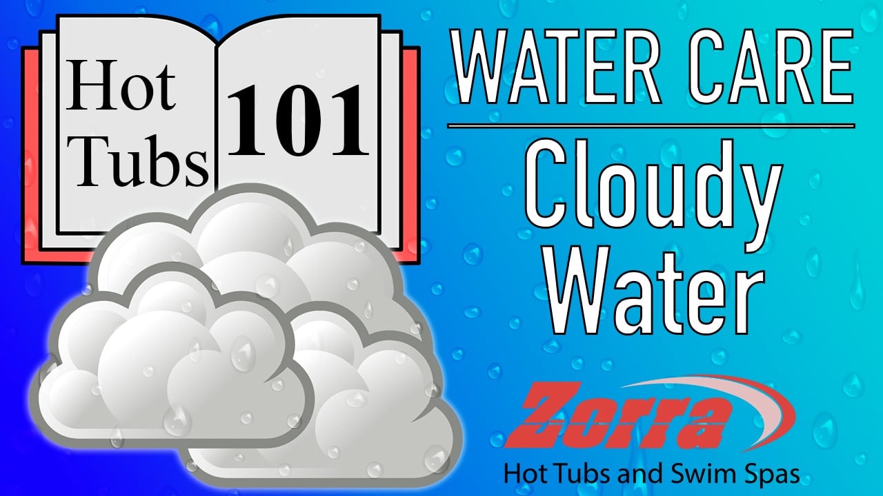 Water Care 101 - Cloudy Water