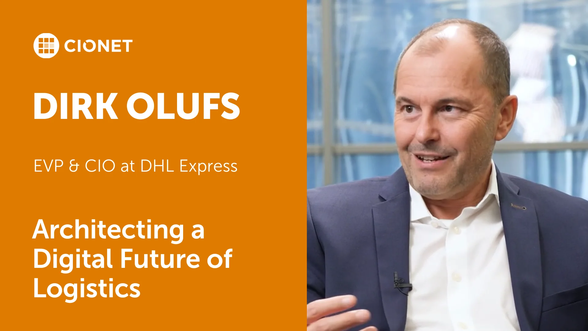 Dirk Olufs - EVP & CIO at DHL Express: Architecting a Digital Future ...