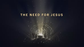 The Need for Jesus