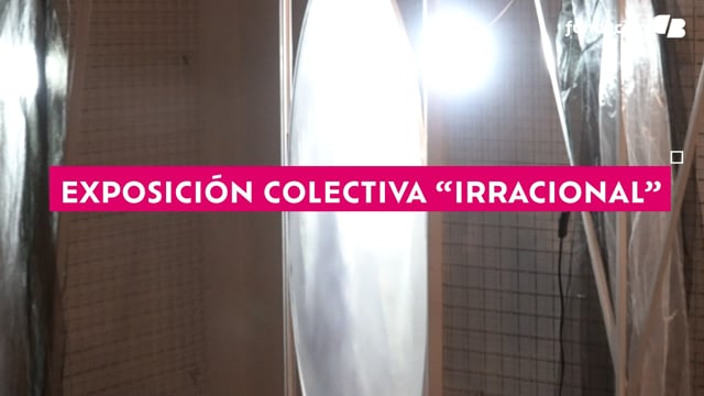 Exposición colectiva "Irracional"