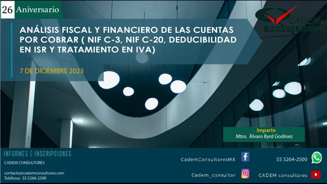 ANÁLISIS FISCAL Y FINANCIERO DE LAS CUENTAS POR COBRAR ( NIF C-3, NIF C-20, DEDUCIBILIDAD EN ISR Y TRATAMIENTO EN IVA)  