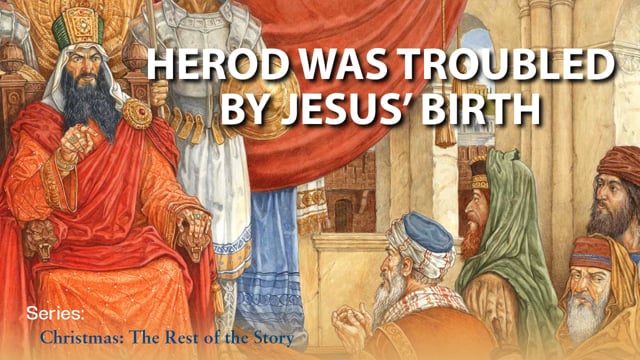 Herod Was Troubled by Jesus' Birth