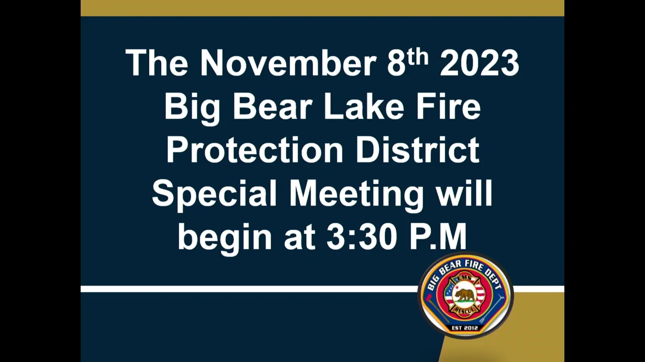 Big Bear Lake, November 8th, 2023 Fire Protection District Special Meeting  on Vimeo