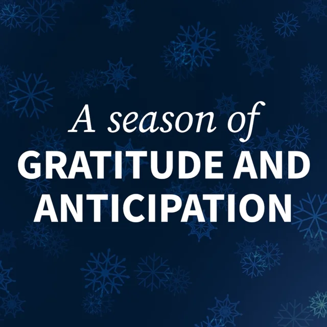 A season of gratitude and anticipation