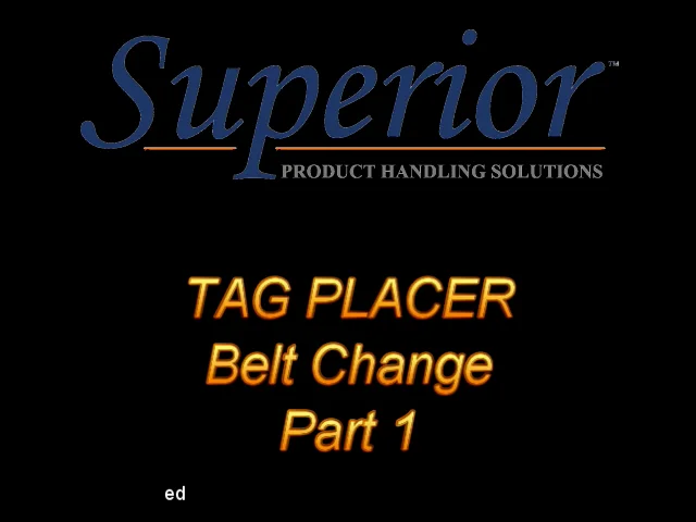 Superior-PHS:Tag Placer Belt Change_Part 1 on Vimeo