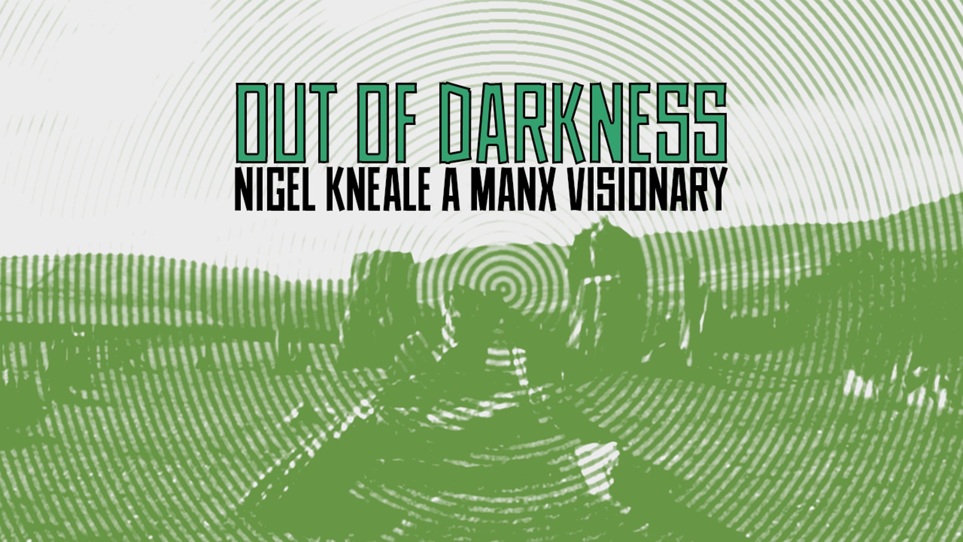 Out of Darkness: A Manx Visionary