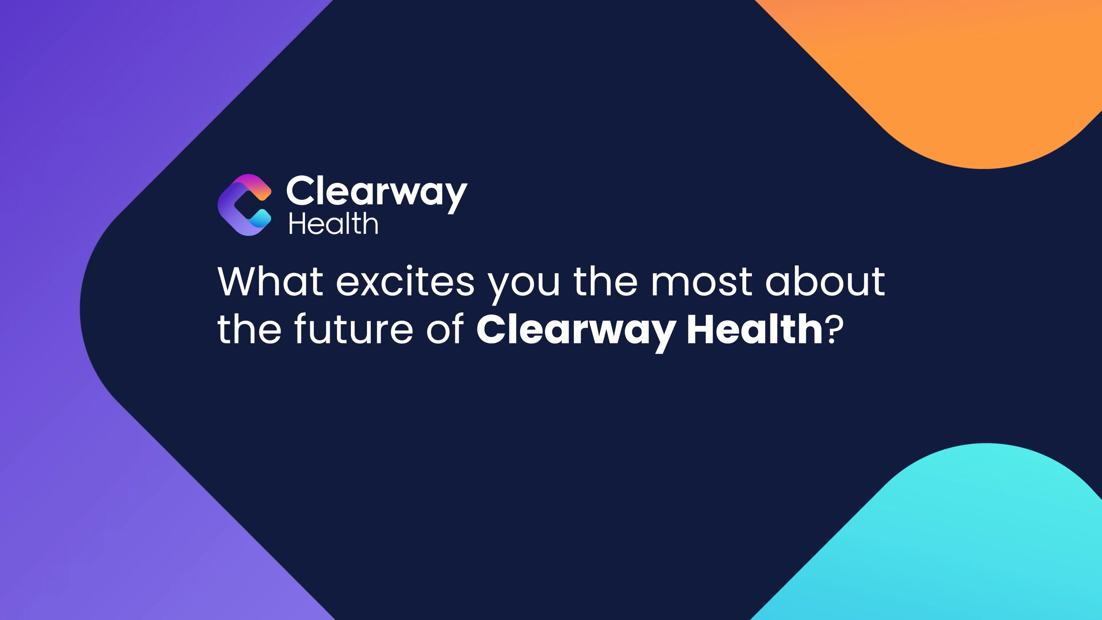 Clearway Health Clearway Health What excites you the most about the future of Clearway