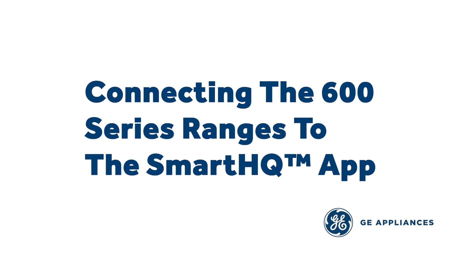 Connecting The 600 Series Ranges To The SmartHQ App on Vimeo
