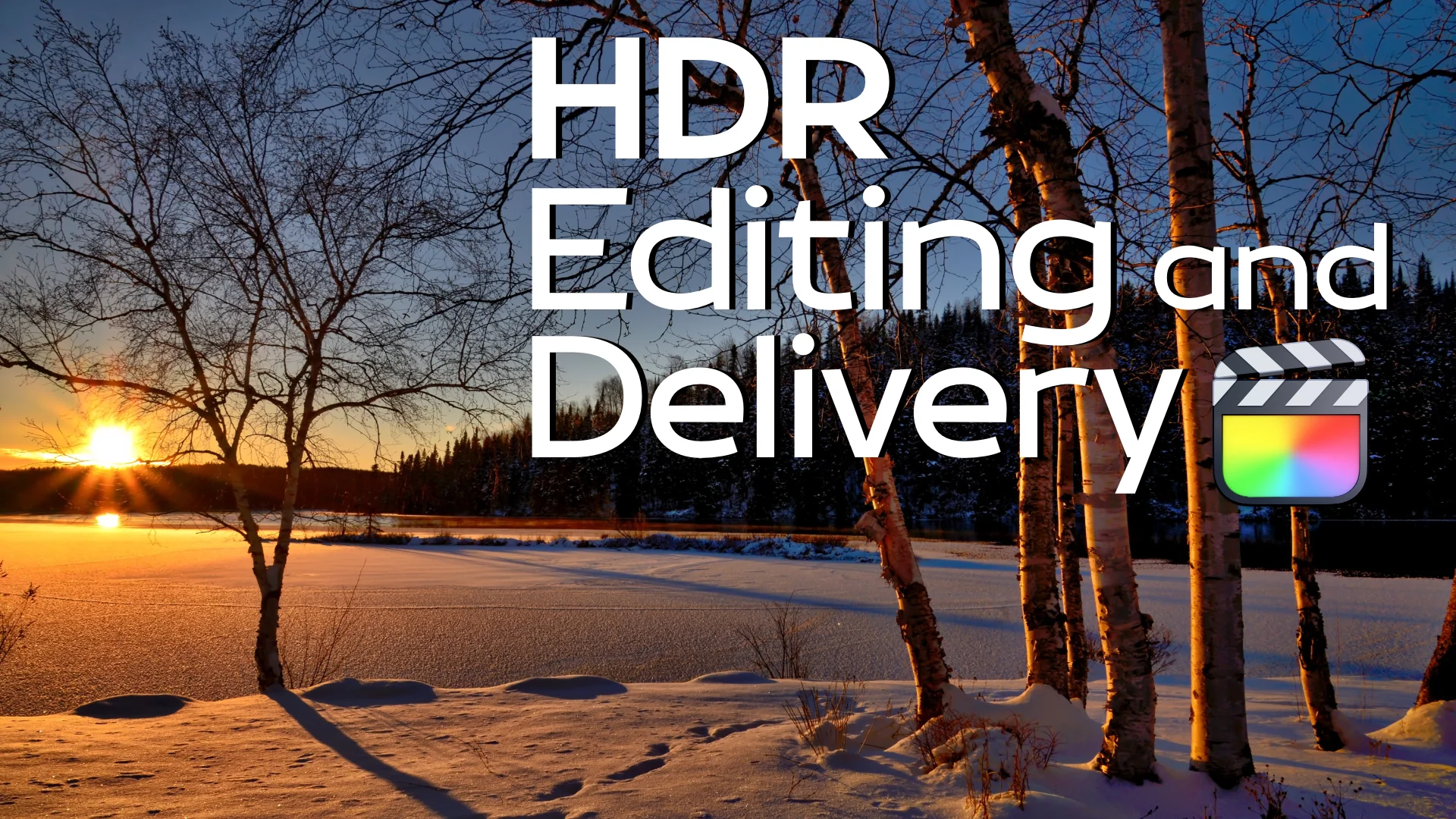 HDR Editing and Delivery