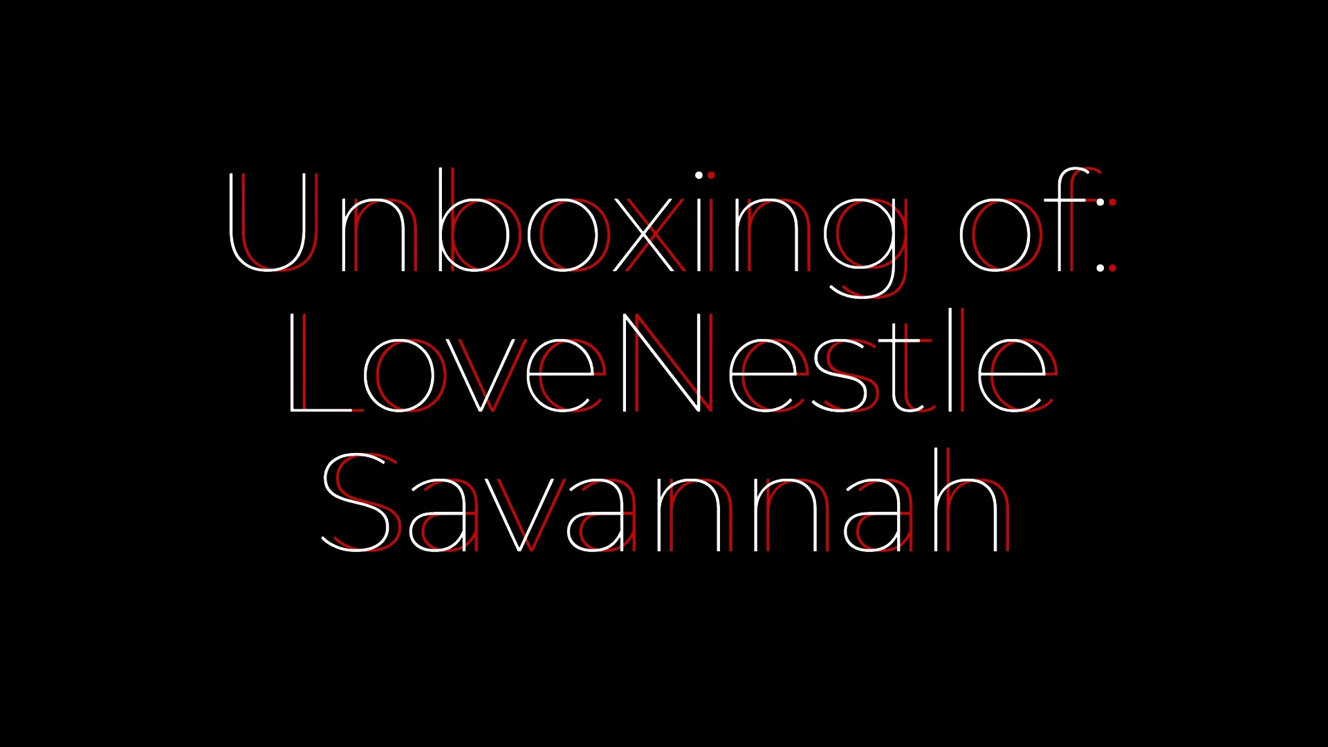 Unboxing LoveNestle Savannah, Review in the description