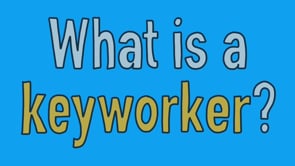 What is a Keyworker?