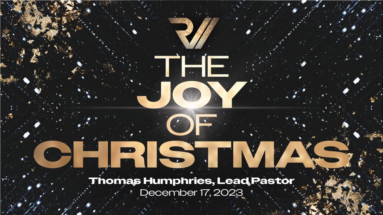 "The Joy of Christmas" | Thomas Humphries, Lead Pastor