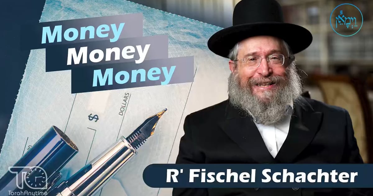 R' Fischel Schachter | Vayimaen (וימאן) - Money, Money, Money