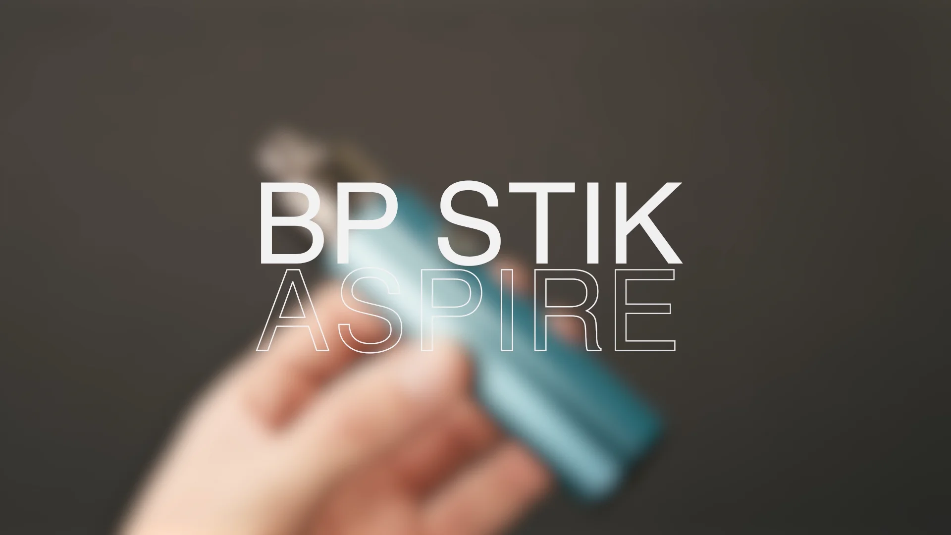 TUTO BP STIK ASPIRE