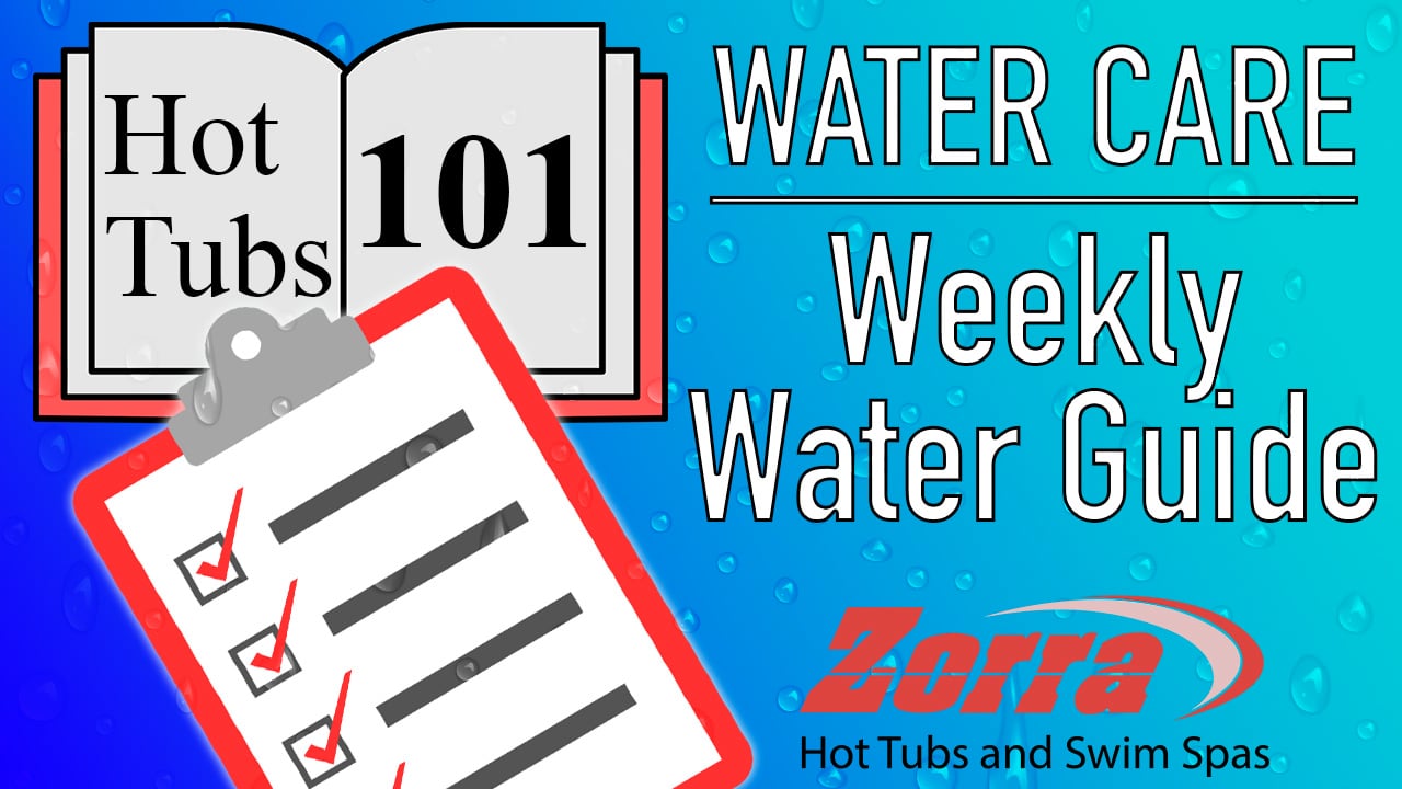 Water Care 101 - Weekly Guide
