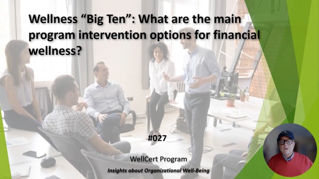 #027 Wellness "Big Ten": What are the main program intervention options for financial wellness?