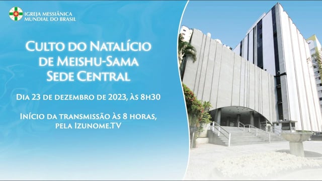 Capa do vídeo “Culto do Natalício de Meishu-Sama | Sede Central - 23/12/2023”