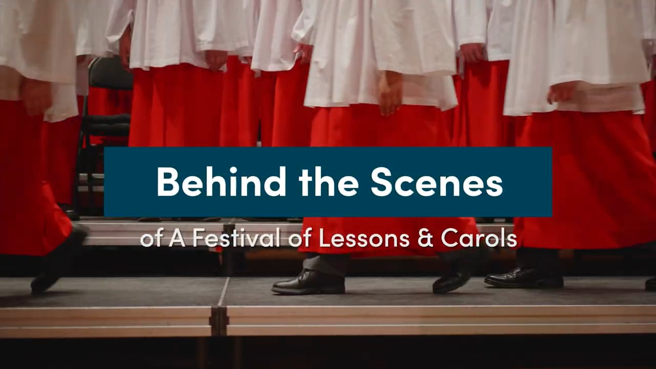 Watch Behind The Scenes - 45th Season Of A Festival Of Lessons & Carols ...