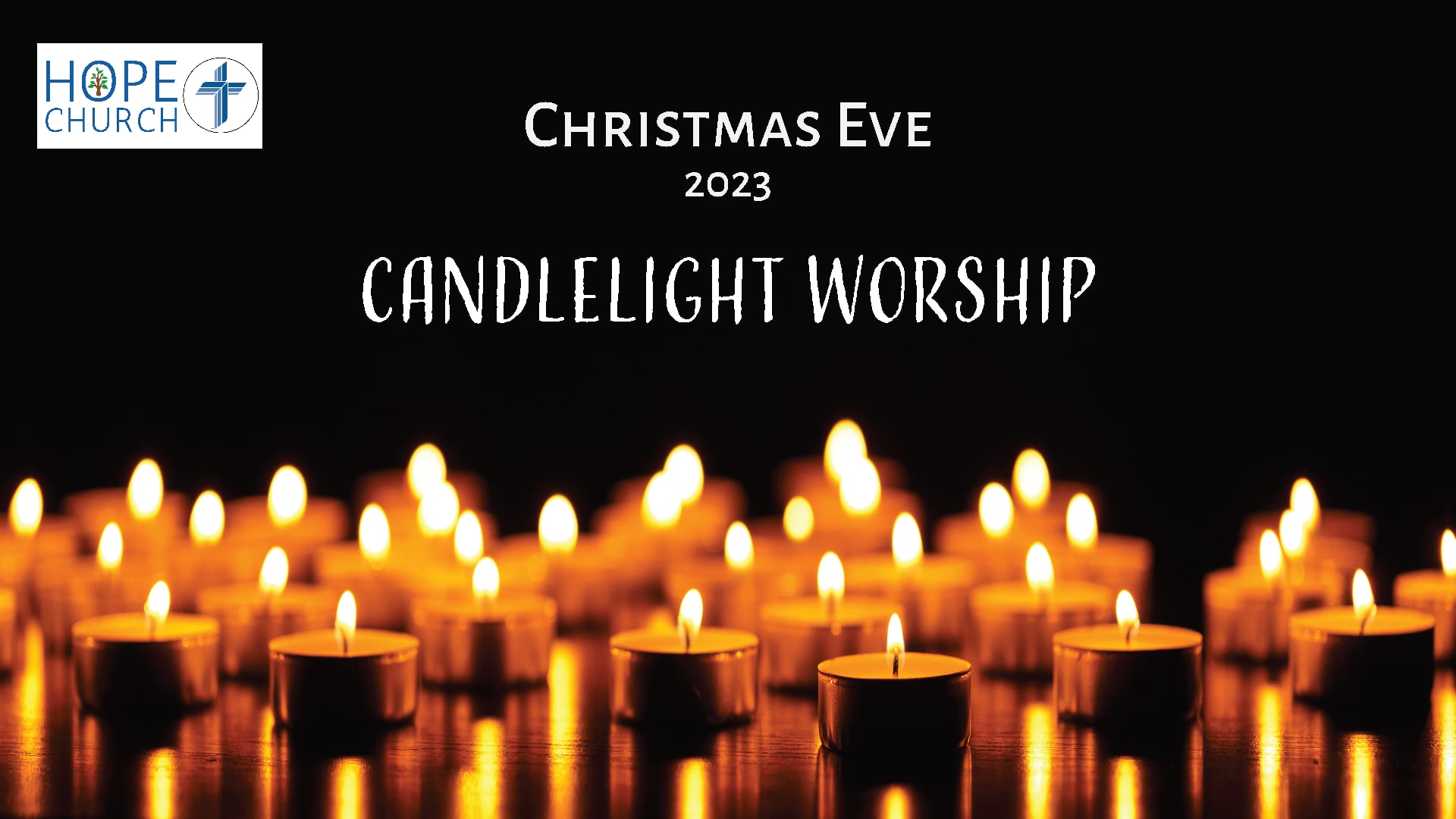 Hope Church Candlelight Worship December 24, 2023
