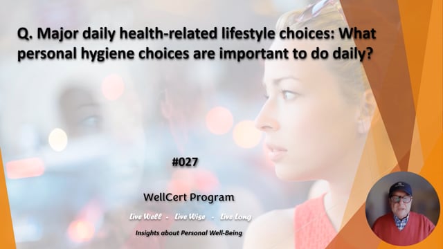 #027 Major daily health-related lifestyle choices: What personal hygiene choices are important to do daily?
