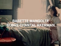 Babette Mangolte sobre Chantal Akerman