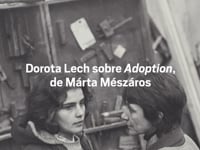 Dorota Lech sobre Adoption, de Márta Mézáros