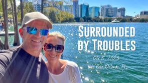 10-15-2023 Surrounded By Troubles