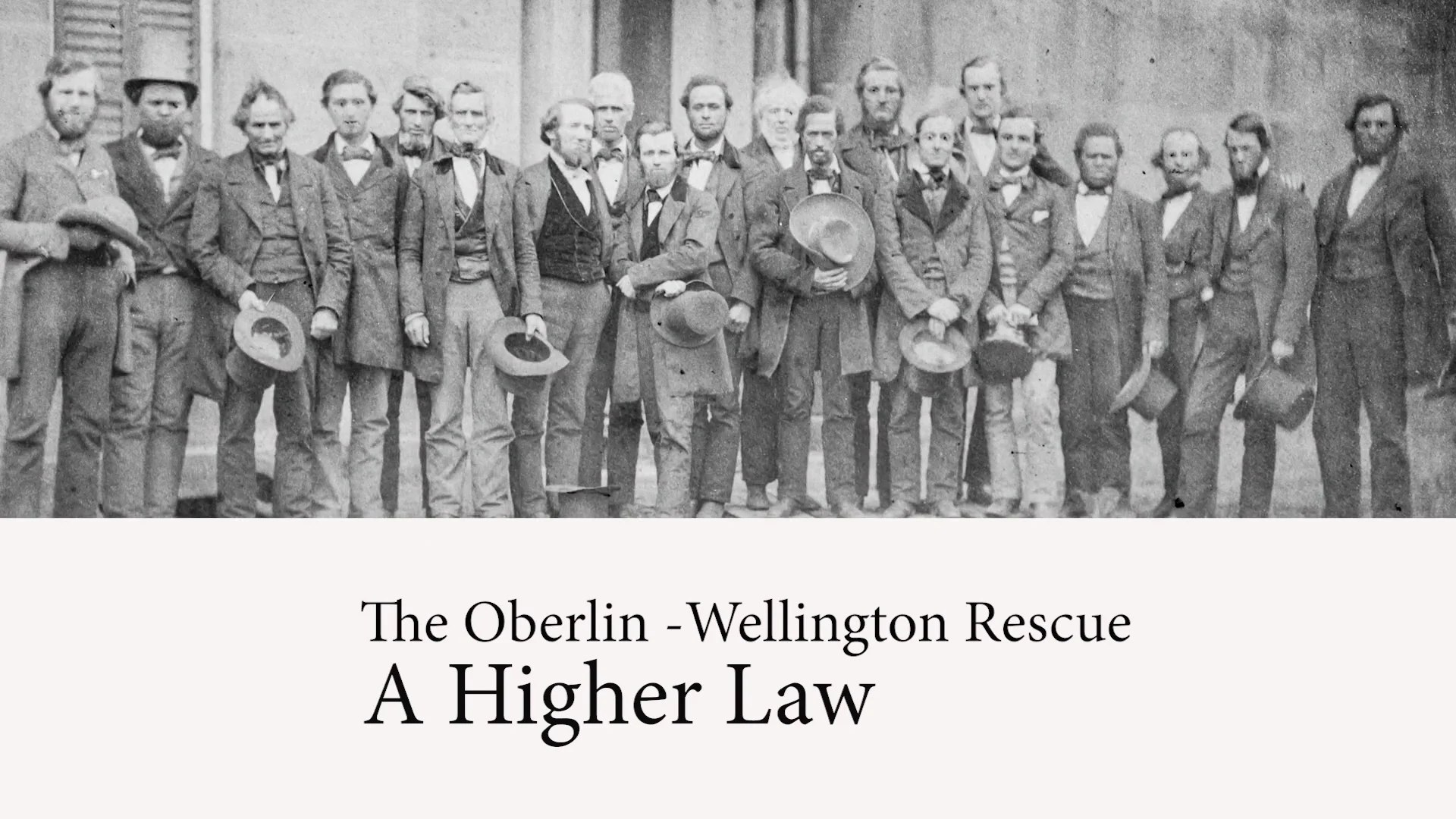 Watch A Higher Law: Oberlin-Wellington Rescue of 1858 Online | Vimeo On ...