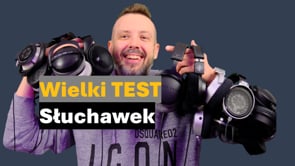 WIELKI TEST Słuchawek