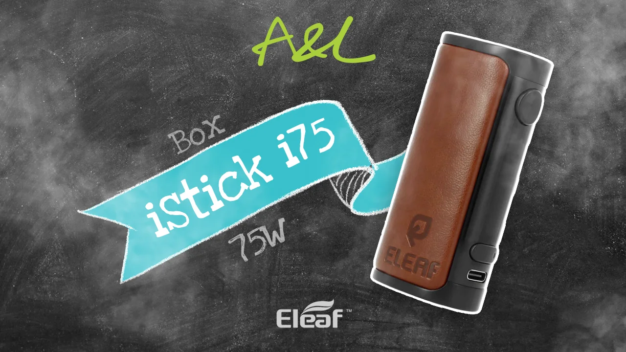 Tuto Box iStick i75 Eleaf