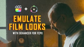 Dehancer for FCPX Tutorial. Part 3: Emulate Film Looks