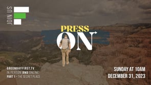 Press On - Part 1 // "The Secret Place"