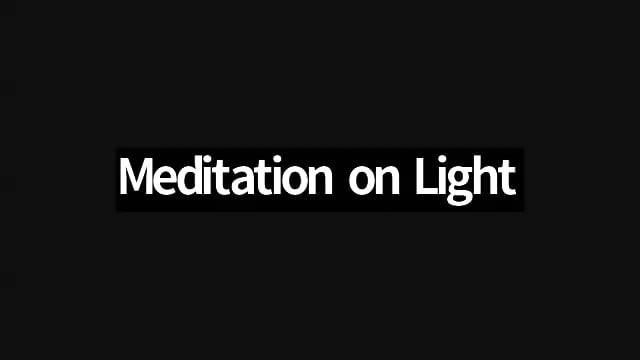 Meditation on Light