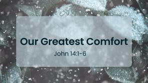 Our Greatest Comfort